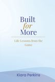 Built Independently Published Built for More: Life Lessons from the Game Paperback