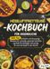 Heißluftfritteuse-Kochbuch für Jugendliche: 1000 Tage einfache und knusprige Rezepte für schnelle, gesunde Gerichte - perfekt für Anfänger mit wenig Öl und viel Spaß in der Küche
