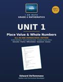 Grade 4 mathematics Unit. 1. Place Value & Whole Numbers: All-in-one Homeschool Edition