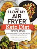 The Adams Media Corporation "I Love My Air Fryer" Keto Diet Recipe Book