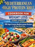 Mediterranean High Protein Diet Cookbook for Weight Loss