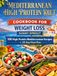 Mediterranean High Protein Diet Cookbook for Weight Loss