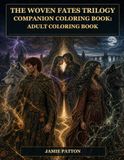 The Woven Fates Trilogy Companion Coloring Book: Adult Coloring Book