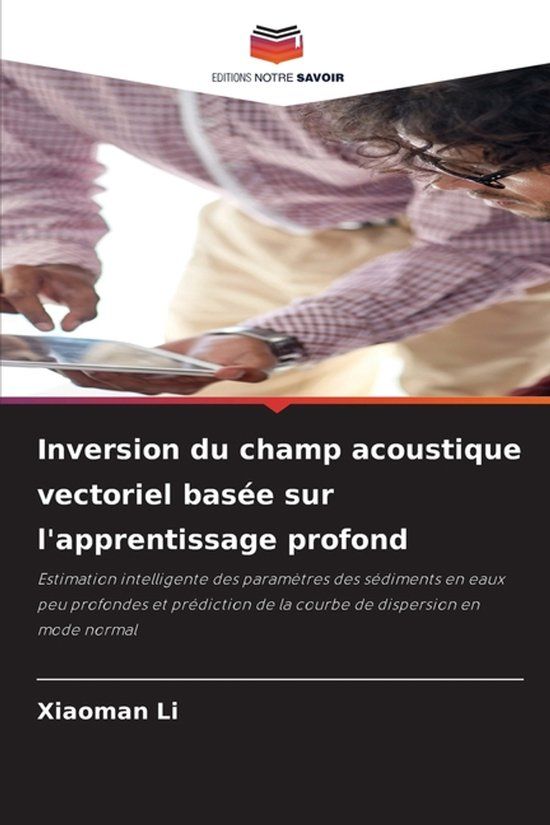 Inversion Editions Notre Savoir Inversion du champ acoustique vectoriel basée sur l'apprentissage profond