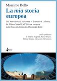 La mia storia europea. Dal Manifesto di Ventotene al Trattato di Lisbona, da Altiero Spinelli all’Unione europea, dallo Stato di diritto alla libertà dei diritti