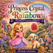 Princess Crystal and Rainbow: The Magical Gumdrop Adventure: 1
