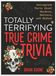 Totally Terrifying True Crime Trivia