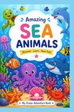 Amazing Sea Animals for kids: Discover, Learn, Have Fun