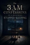 The 3 AM Confessions of a Man Who Stopped Sleeping