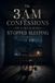 The 3 AM Confessions of a Man Who Stopped Sleeping