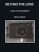 Beyond The Lens: A year of photography