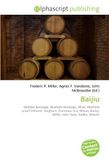Baijiu: Distilled beverage, Alcoholic beverage, Wine, Alcoholic proof, Ethanol, Sorghum, Glutinous rice, Wheat, Barley, Millet, Job's Tears, Vodka, Sh¿ch¿