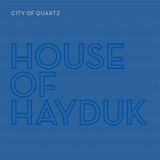 City House Of Hayduk City Of Quartz (LP) (Limited Edition)