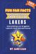 Los F3 Sports Fun Fan Facts: The Unofficial Sports Guide- Los Angeles Lakers Basketball Book for Kids