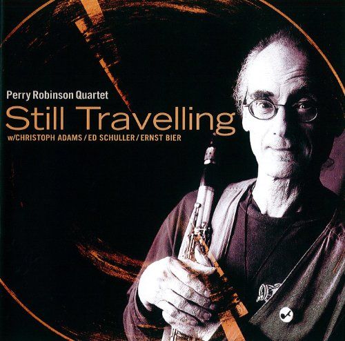 Sonic Rendezvous Robinson/Adams/Schuller/Bier - Still Travelling, Perry Robinson Qu