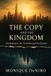 THE Bol The Copy and the Kingdom Paperback