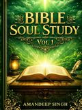 BIBLE SOUL STUDY BOOK 1: HOW TO LIVE A SPIRITUAL LIFE