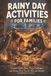 Rainy Libri GmbH Rainy Day Activities for Families: Creative Indoor Ideas, Cozy Challenges, and Screen-Free Fun for Kids and Parents