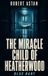 The Miracle Child of Heatherwood: A mother's intuition. A surgeon's gamble. A premature baby's impossible fight for life