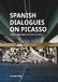Spanish Dialogues on Picasso