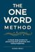 The One Word Method: A simple daily practice for personal growth, gratitude, and lasting happiness.