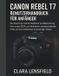 Canon Rebel T7 Benutzerhandbuch für Anfänger