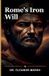 Rome's Libri GmbH Rome's Iron Will