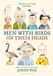 Men Bloomsbury Publishing Plc Men with Birds on Their Heads: An illustrated guide to British birds and the men they perch on