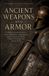 Ancient Libri GmbH Ancient Weapons and Armor: The History of Sumerian Armies, Bronze Age Warfare, Greek Hoplites, Roman Legionaries, and the Military Technology of the Ancient World Paperback