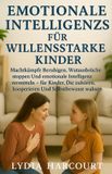 EMOTIONALE Independently Published Emotionale Intelligenzs Für Willensstarke Kinder