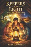 Keepers Libri GmbH Keepers of the Light Book One: The First Flame: 1