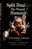 Split Duality: The Wound of Humanity