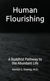 Human Flourishing: A Buddhist Pathway to an Abundant Life