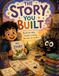 The Story You Built: Build an Idea, Create a Story, Become an Author