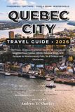 Quebec City Travel Guide 2026