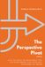 The Perspective Pivot: Stop the Spiral:The Brain Based Tool for Overthinkers, High-Achievers, and Burned-Out Brains