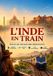 Voyager Independently Published Voyager en train en Inde pour la première fois: Comment réserver des billets, choisir les bons trains, explorer des itinéraires emblématiques, éviter les erreurs courantes et voyager en Inde en toute Paperback