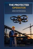 The Protected Operator: Radiation & Contamination Protection for Responders, Drones, and Decontamination