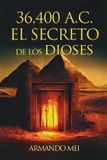 36.400 A.C. El Secreto de los Dioses Paperback