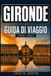GIRONDE GUIDA DI VIAGGIO 2026-2027
