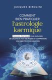 Comment bien pratiquer l'astrologie karmique - Manuel pour explorer les leçons de vos vies passée: Manuel pratique pour explorer les leçons de vos ... et comprendre vos objectifs d'incarnation