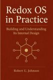 Redox Independently Published Redox OS in Practice: Building and Understanding Its Internal Design Paperback
