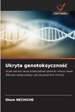 Ukryta OmniScriptum SRL Ukryta genotoksyczno¿¿: W jaki sposób nasza przemys¿owa ¿ywno¿¿ niszczy nasze DNA bez naszej wiedzy i jak si¿ przed tym chroni¿