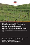 Stratégies Editions Notre Savoir Stratégies d'irrigation dans le rendement agronomique du haricot