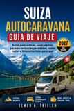 Guía Libri GmbH Guía de viajes de autocaravanas de Suiza 2027