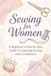 Sewing for Women Beginners: A Beginners Step-by-Step Guide to Learning Sewing with Confidence, Mastering Basic Techniques, and Creating Simple Projects with us