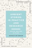 Ambient Bloomsbury Studies in Digital Cultures- Ambient Stories in Practice and Research