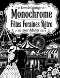 Livre de Coloriage Monochrome Fêtes Foraines Rétro pour Adultes
