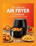 The Ultimate Air Fryer Cookbook for Beginners