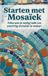 Starten Andries B.V. Starten met Mosaïek
